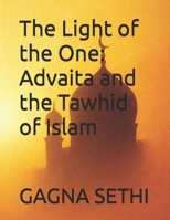 The Light of the One: Advaita and the Tawhid of Islam B0FS18NQZV Book Cover