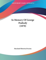 In Memory Of George Peabody 102233302X Book Cover