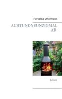 Achtundneunzigmal AB: Leben 3744830756 Book Cover