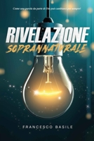 Rivelazione Soprannaturale: Come una parola da parte di Dio può cambiare la tua vita B0B37XFSBX Book Cover