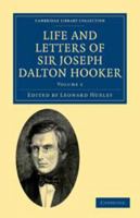 Life and letters of Sir Joseph Dalton Hooker Volume 2 1371435103 Book Cover