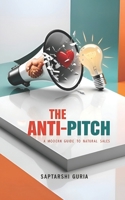 The Anti-Pitch: A Modern Guide to Natural Sales B0DPCJ71GG Book Cover
