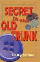 The Secret in the Old Trunk 1563152797 Book Cover