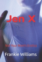 JEN X: Not Your Mom's Erotica B0CLM997WQ Book Cover