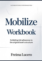 Sustained pattern of performance from Mobilize: Exhibiting full adherence to the original book’s structure B0GY81W8TZ Book Cover