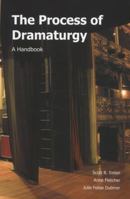 The Process of Dramaturgy: A Handbook 1585103322 Book Cover
