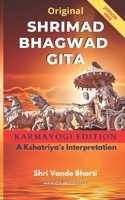 Original Shrimad Bhagwad Gita: - Karmayogi Edition 2020 Interpreted by a Kshatriya - Jargon Free - Easy to Read & Understand. B086PPHVHK Book Cover