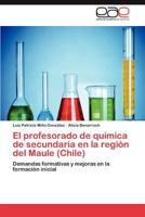 El Profesorado de Quimica de Secundaria En La Region del Maule (Chile) 3844343326 Book Cover