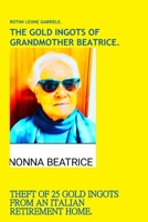 THE GOLD INGOTS OF GRANDMOTHER BEATRICE. B0F3K1LP9F Book Cover