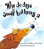 Why Do Dogs Sniff Bottoms? 186948794X Book Cover