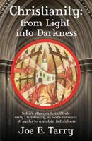 Christianity: From Light to Darkness 1613150482 Book Cover