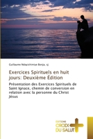 Exercices Spirituels en huit jours: Deuxième Édition (French Edition) 620886397X Book Cover