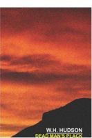 Dead Man's Plack and An Old Thorn (The Collected Works of W.H. Hudson (24 Volumes)) 1546553770 Book Cover