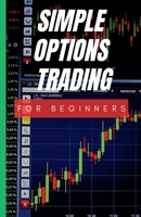 Simple Options Trading For Beginners B0CLQWMT6M Book Cover