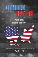 Divided Nation: Part One: Divine Destiny 0978890108 Book Cover