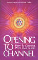 Opening to Channel: How to Connect with Your Guide 0915811057 Book Cover