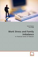 Work Stress & Family Imbalance: In Financial Sector of Pakistan 3844333304 Book Cover