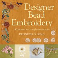 Designer Bead Embroidery: 150 Patterns and Complete Techniques 1589232720 Book Cover