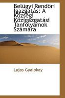 Bel�gyi Rend�ri Igazgat�s: A K�zs�gi K�zigazgat�si Tanfolyamok Sz�m�ra 052618745X Book Cover