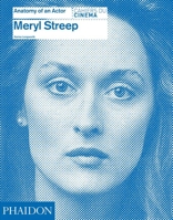 Meryl Streep: Anatomy of an Actor 0714866695 Book Cover