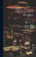 Dr. Jacobi's Works: Collected Essays, Addresses, Scientific Papers And Miscellaneous Writings Of A. Jacobi; Volume 4 1020436816 Book Cover