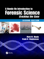 A Hands-On Introduction to Forensic Science: Cracking the Case, Second Edition 1482234904 Book Cover