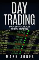 Day Trading: Successful Rules to Day Trading 1541110250 Book Cover