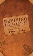 Reviving the Outdoors: Hookin' Em Up & Knockin' Em Down with Cody and Cody 1604629673 Book Cover