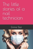 The little stories of a nail technician B0C6P6H4YL Book Cover