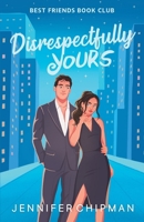 Disrespectfully Yours 1962926028 Book Cover