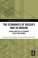 The Economics of Russia’s War in Ukraine: Impact Analysis of Economic Policy and Finance (Routledge Studies in the Modern World Economy) 1032564172 Book Cover