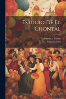 Estudio De El Chontal 1022576674 Book Cover