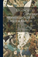 Légendes Et Contes Merveilleux De La Grande Kabylie ...: Texte Kabyle. 1.-[4.] Fasc... (French Edition) 1022652109 Book Cover