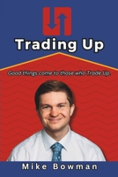 Trading Up: Self-Help With Life Principles B0CPY9ZBPV Book Cover