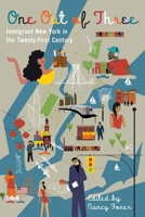 One Out of Three: Immigrant New York in the 21st Century 0231159374 Book Cover