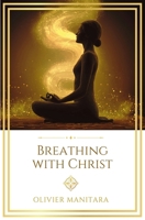 Breathing with Christ: Exercises for spiritual awakening from the Essene tradition B0GMWZZ6GT Book Cover