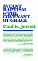 Infant Baptism and the Covenant of Grace: An Appraisal of the Argument That As Infants Were Once Circumcised, So They Shoud Now Be Baptized 0802817130 Book Cover
