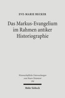Das Markus-Evangelium Im Rahmen Antiker Historiographie 3161489136 Book Cover