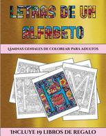 Láminas geniales de colorear para adultos (Letras de un alfabeto inventado): Este libro contiene 36 láminas para colorear que se pueden usar para ... en PDF e incluye (Spanish Edition) 1839148551 Book Cover