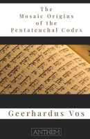 The Mosaic Origin Of The Pentateuchal Codes (1886) B08L9Q7MZT Book Cover
