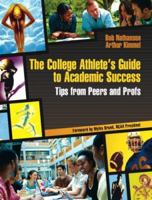 The College Athlete's Guide to Academic Success: Tips from Peers and Profs 0132379473 Book Cover