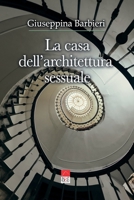 La casa dell'architettura sessuale (Italian Edition) B0CK3K5XM6 Book Cover