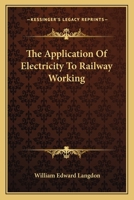 The Application of Electricity to Railway Working 1022041517 Book Cover