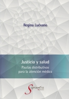 Justicia y salud. Pautas distributivas para la atención médica 6075950656 Book Cover