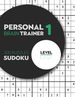 Personal Brain Trainer 1: 300 Puzzles Sudoku with Solutions | Level Easy B08SB51XQV Book Cover