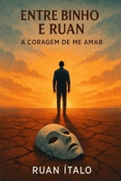 Entre Binho e Ruan: A coragem de me amar (Portuguese Edition) B0F5P81MVS Book Cover