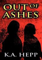 Out of Ashes 1462674445 Book Cover