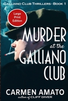 Murder at the Galliano Club Large Print Edition: A Prohibition historical fiction thriller (Galliano Club series) B0CSXMJPV5 Book Cover