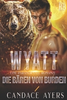 Wyatt: Eine Paranormale Romanze (Die Bären von Burden) B083XVDG5N Book Cover