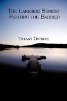 Book One: The Lakeside Series: Fighting the Barrier/Facing the Barrier 1449013325 Book Cover